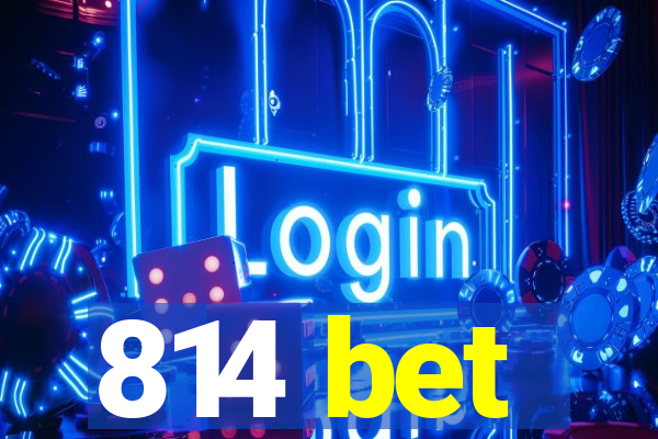 814 bet